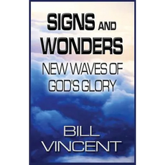 Signs and Wonders: New Waves of God's Glory