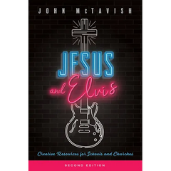 Jesus and Elvis, Second Edition: Creative Resources for Use in Schools and Churches