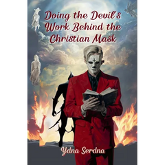 Doing The Devil's Work Behind the Christian Mask