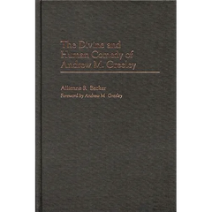 The Divine and Human Comedy of Andrew M. Greeley