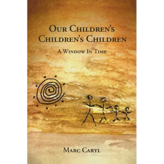 Our Children's Children's Children: A Window In Time