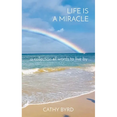Life Is a Miracle: a collection of words to live by