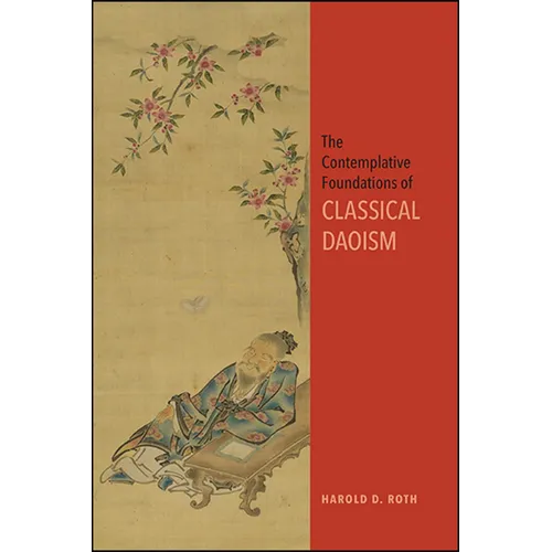 The Contemplative Foundations of Classical Daoism