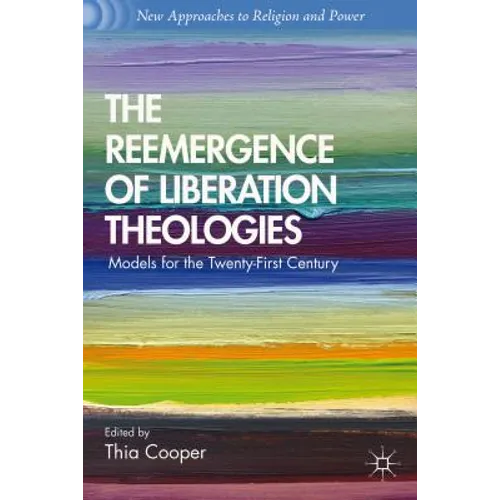 The Reemergence of Liberation Theologies: Models for the Twenty-First Century