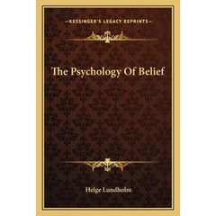 The Psychology Of Belief