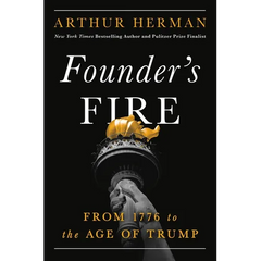 Founder's Fire: From 1776 to the Age of Trump