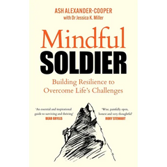 Mindful Soldier: Building Resilience to Overcome Life's Challenges