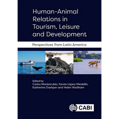 Human-Animal Relations in Tourism, Leisure and Development: Perspectives from Latin America