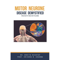 Motor Neurone Disease Demystified: Doctor's Secret Guide