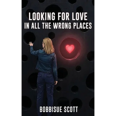 Looking for Love in All the Wrong Places