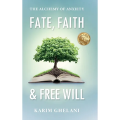 Fate, Faith & Free Will: The Alchemy of Anxiety