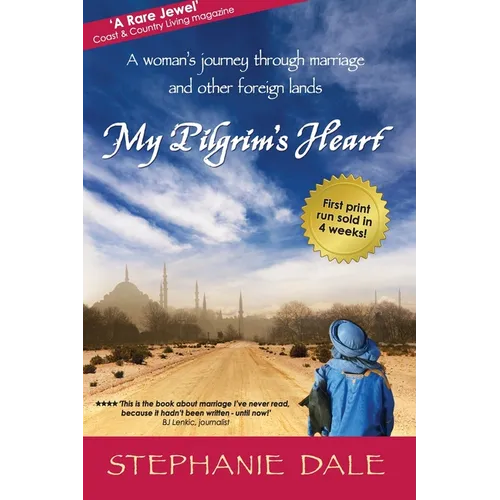 My Pilgrim's Heart: A woman's journey through marriage and other foreign lands