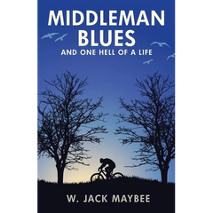 Middleman Blues: And One Hell of a Life