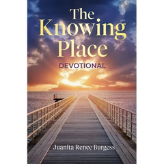 The Knowing Place: Devotional
