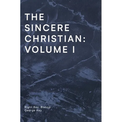 The Sincere Christian: Volume I