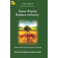 Inner Ninety Hidden Infinity: The Secret of Staying at the Peak of Success