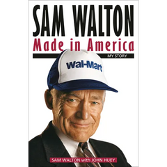 Sam Walton: Made in America: My Story