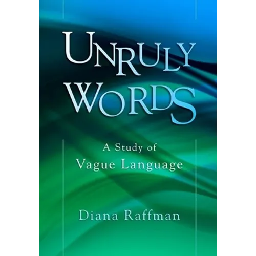 Unruly Words: A Study of Vague Language