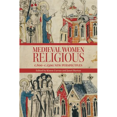 Medieval Women Religious, C. 800-C. 1500: New Perspectives
