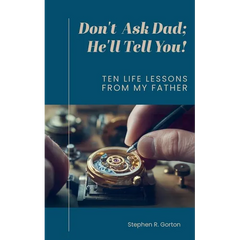 Don't Ask Dad; He'll Tell You