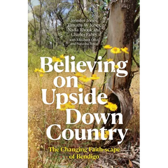 Believing on Upside Down Country: The Changing Faith-scape of Bendigo