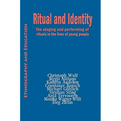 Ritual and Identity: The Staging and Performing of Rituals in the Lives of Young People