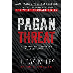 Pagan Threat: Confronting America's Godless Uprising with a Foreword by Charlie Kirk