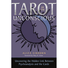 Tarot of the Unconscious: Uncovering the Hidden Link Between Psychoanalysis and the Cards