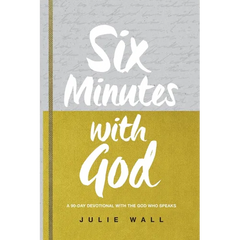 Six Minutes with God: A 90-Day Devotional with the God Who Speaks