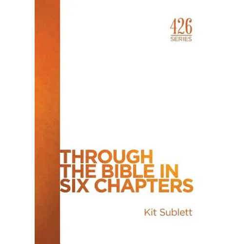 Through the Bible in Six Chapters