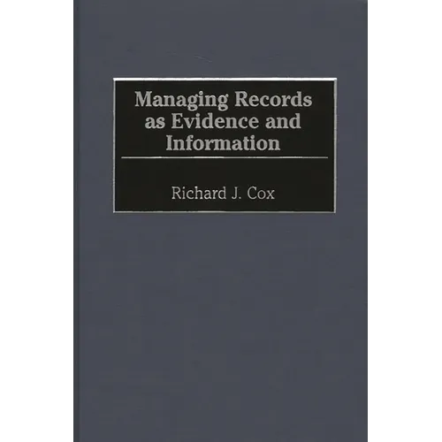 Managing Records as Evidence and Information