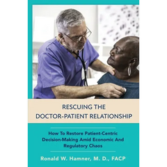 Rescuing the Doctor-Patient Relationship
