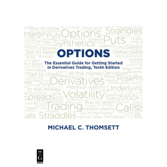 Options: The Essential Guide for Getting Started in Derivatives Trading, Tenth Edition