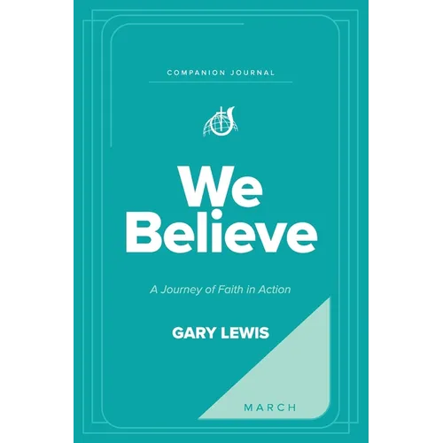 We Believe Companion Journal: A Journey of Faith in Action - March