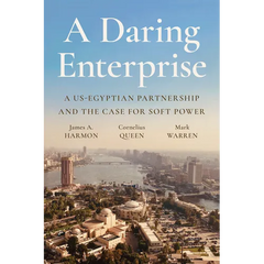 A Daring Enterprise: A Us-Egyptian Partnership and the Case for Soft Power