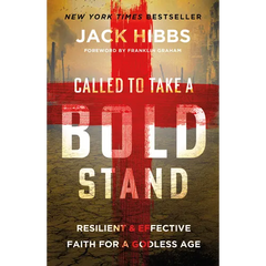 Called to Take a Bold Stand: Resilient and Effective Faith for a Godless Age