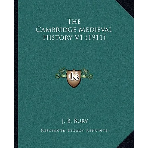 The Cambridge Medieval History V1 (1911)