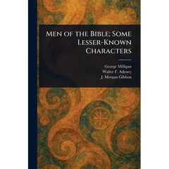 Men of the Bible; Some Lesser-Known Characters