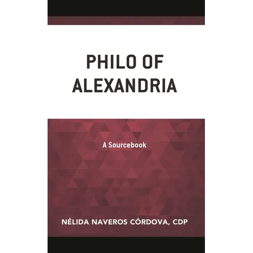 Philo of Alexandria: A Sourcebook