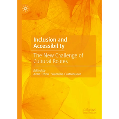 Inclusion and Accessibility: The New Challenge of Cultural Routes