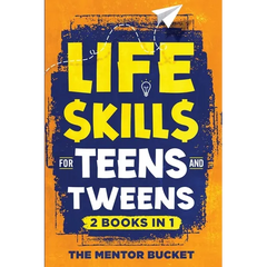 Life Skills for Teens and Tweens (2 Books in 1): How to Cook, Manage Money, Solve Problems, Develop Social Skills, and More - Important Skills Kids Ne