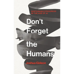 Don't Forget the Humans: Sustainable Progress in the Age of AI
