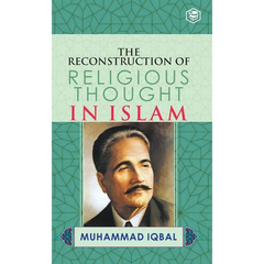 The Reconstruction of Religious Thought in Islam