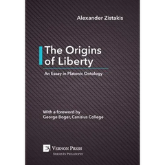 The Origins of Liberty: An Essay in Platonic Ontology