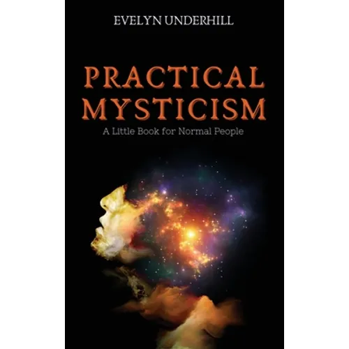 Practical Mysticism: A Little Book for Normal People
