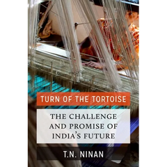 Turn of the Tortoise: The Challenge and Promise of India's Future