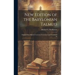 New Edition of the Babylonian Talmud; Original Text, Edited, Corrected, Formulated and Translated In