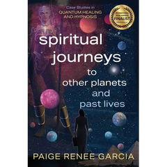 Spiritual Journeys to Other Planets and Past Lives