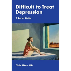 Difficult to Treat Depression: A Carlat Guide