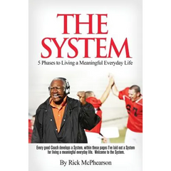 The System 5 Phases to Living a Meaningful Everyday Life: Every good coach develops a winning System, within these pages I've laid out a System for Li